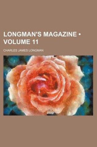 Cover of Longman's Magazine (Volume 11 )