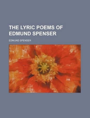 Book cover for The Lyric Poems of Edmund Spenser