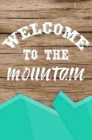 Cover of Welcome to the mountain