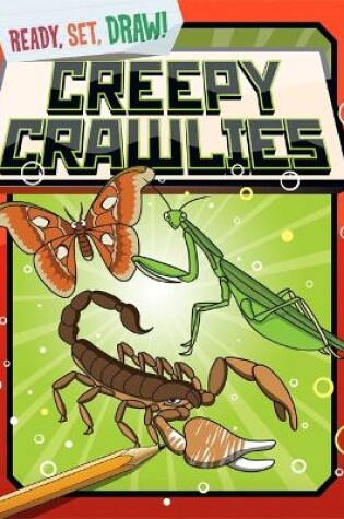 Cover of Ready, Set, Draw: Creepy Crawlies
