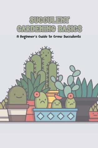 Cover of Succulent Gardening Basics