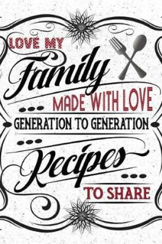 Cover of Love My Family Recipes