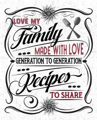 Book cover for Love My Family Recipes