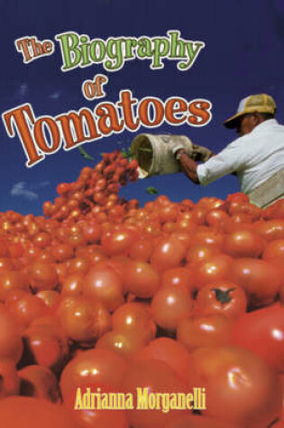 Cover of The Biography of Tomatoes