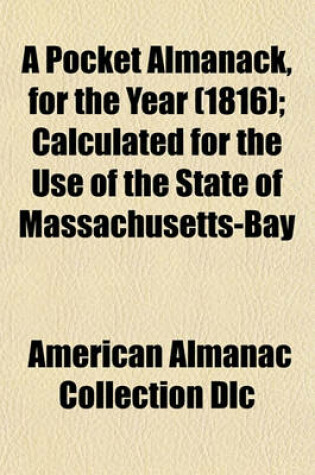 Cover of A Pocket Almanack, for the Year (1816); Calculated for the Use of the State of Massachusetts-Bay