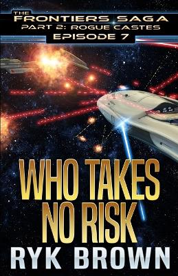 Book cover for Ep.#7 - "Who Takes No Risk"