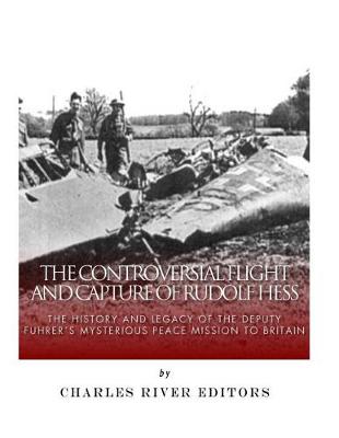 Book cover for The Controversial Flight and Capture of Rudolf Hess