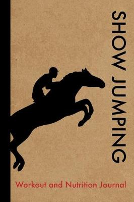 Book cover for Show Jumping Workout and Nutrition Journal
