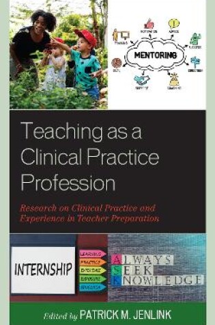 Cover of Teaching as a Clinical Practice Profession