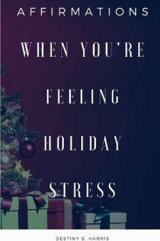 Cover of When You're Feeling Holiday Stress