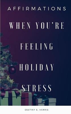 Book cover for When You're Feeling Holiday Stress