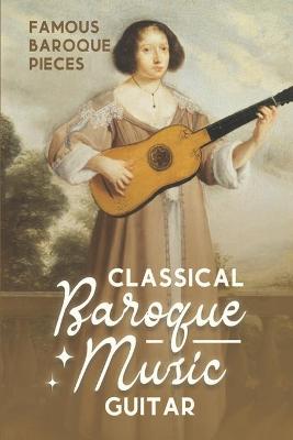 Book cover for Classical Baroque Music Guitar