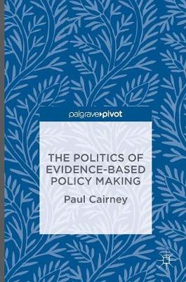 Book cover for The Politics of Evidence-Based Policy Making