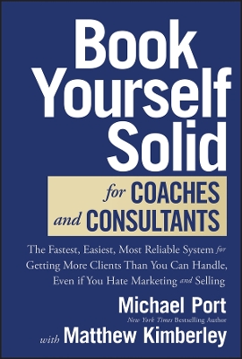 Book cover for Book Yourself Solid for Coaches and Consultants