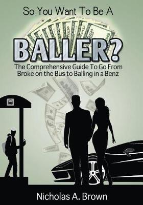 Cover of So You Want To Be A Baller?