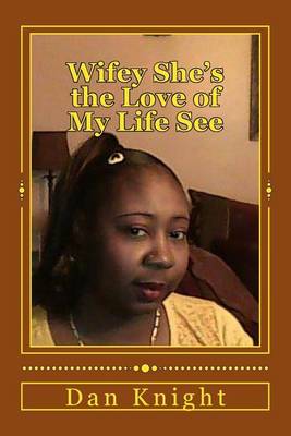 Book cover for Wifey She's the Love of My Life See