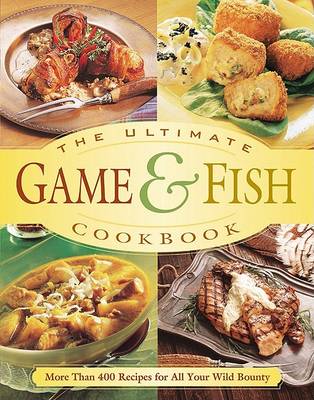 Book cover for The Ultimate Game & Fish Cookbook