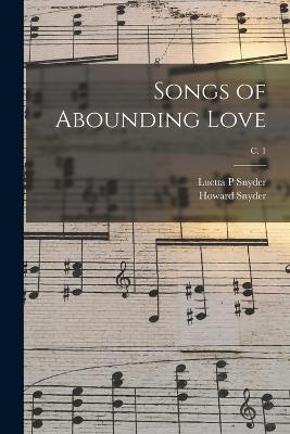 Book cover for Songs of Abounding Love; c. 1