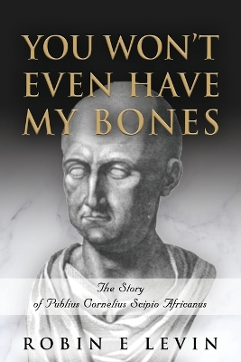 Book cover for You Won't Even Have My Bones