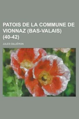 Cover of Patois de La Commune de Vionnaz (Bas-Valais) (40-42 )