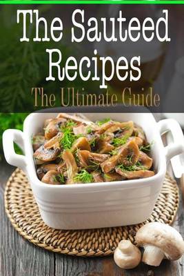 Book cover for The Sauteed Recipes