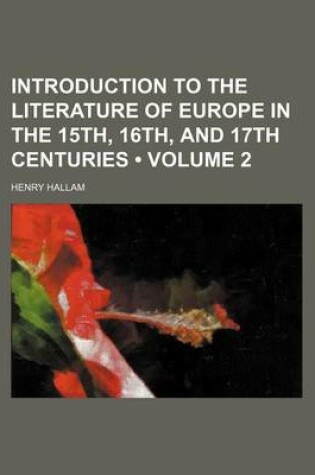 Cover of Introduction to the Literature of Europe in the 15th, 16th, and 17th Centuries (Volume 2)