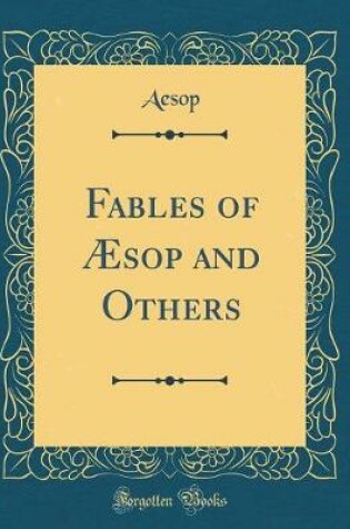 Cover of Fables of Æsop and Others (Classic Reprint)