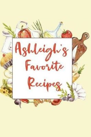 Cover of Ashleigh's Favorite Recipes