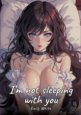 Book cover for I'm not sleeping with you