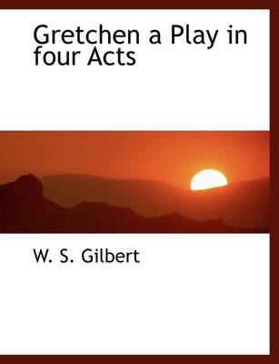 Book cover for Gretchen a Play in Four Acts