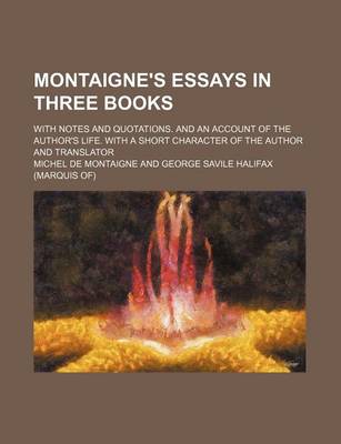 Book cover for Montaigne's Essays in Three Books (Volume 2); With Notes and Quotations. and an Account of the Author's Life. with a Short Character of the Author and Translator