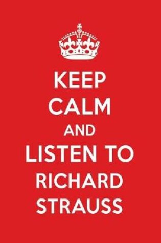 Cover of Keep Calm and Listen to Richard Strauss