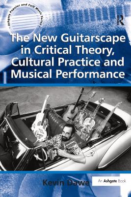 Cover of The New Guitarscape in Critical Theory, Cultural Practice and Musical Performance