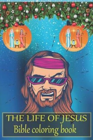 Cover of The life of JESUS Bible coloring book