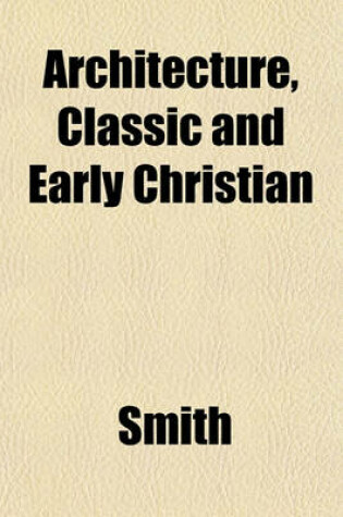 Cover of Architecture, Classic and Early Christian