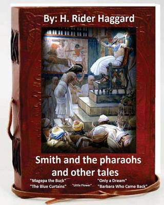 Book cover for Smith and the Pharaohs, and Other Tales.( a collection of stories by H Rider Haggard