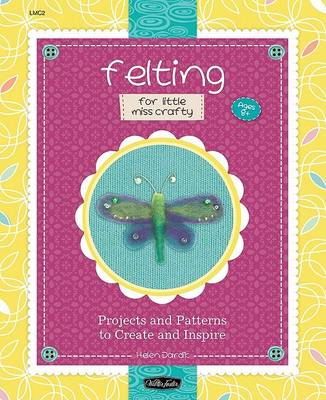 Cover of Felting for Little Miss Crafty
