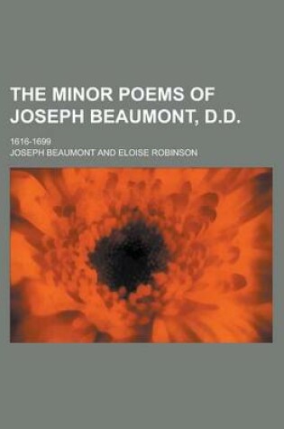 Cover of The Minor Poems of Joseph Beaumont, D.D; 1616-1699