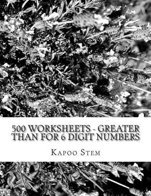 Book cover for 500 Worksheets - Greater Than for 6 Digit Numbers