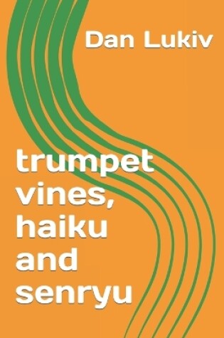 Cover of trumpet vines, haiku and senryu