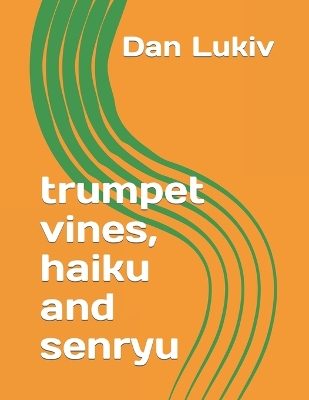 Book cover for trumpet vines, haiku and senryu
