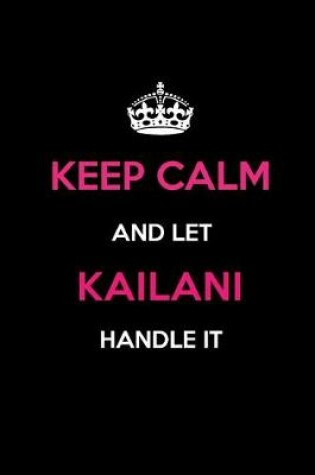 Cover of Keep Calm and Let Kailani Handle It