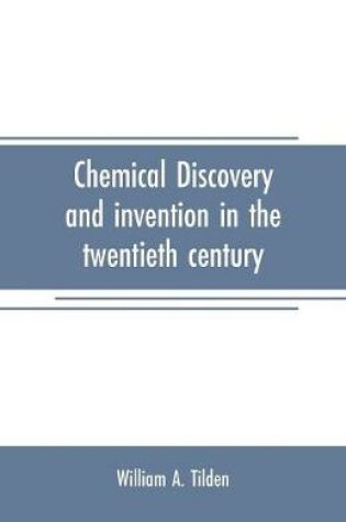 Cover of Chemical discovery and invention in the twentieth century