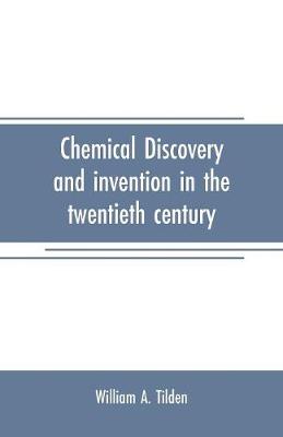 Book cover for Chemical discovery and invention in the twentieth century