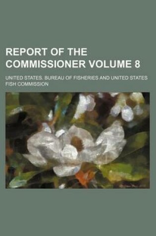 Cover of Report of the Commissioner Volume 8