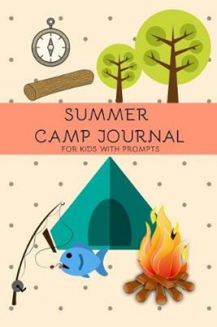 Cover of Summer Camp Journal For Kids With Prompts