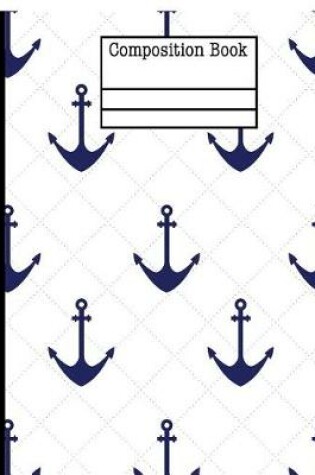 Cover of Anchor Nautical Composition Notebook - Wide Ruled