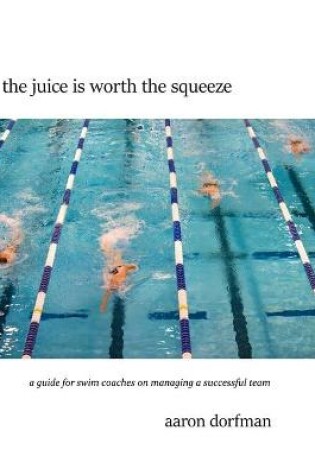 Cover of The juice is worth the squeeze