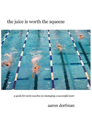 Book cover for The juice is worth the squeeze