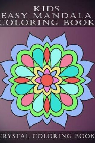 Cover of Kids Easy Mandala Coloring Book